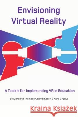 Envisioning Virtual Reality: A Toolkit for Implementing VR in Education