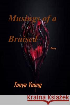 Musings of a bruised heart - Poetry