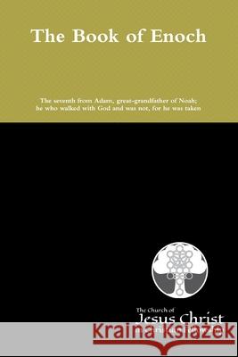The Book of Enoch: The Seventh from Adam, Great-grandfather of Noah; He who Walked with God and was not, for He was Taken