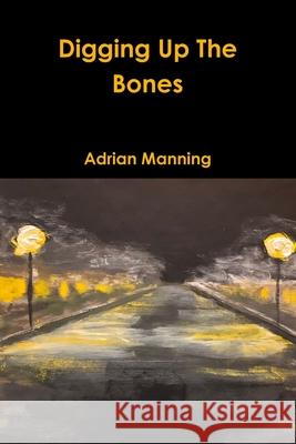 Digging Up The Bones