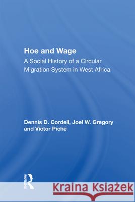 Hoe and Wage: A Social History of a Circular Migration System in West Africa