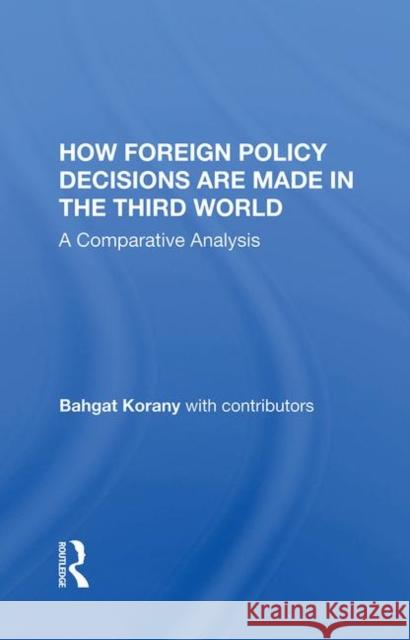 How Foreign Policy Decisions Are Made in the Third World: A Comparative Analysis