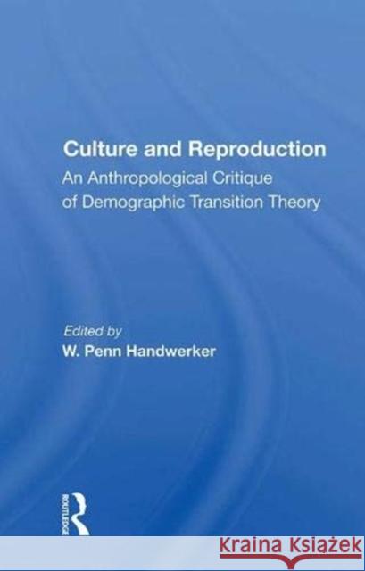 Culture and Reproduction: An Anthropological Critique of Demographic Transition Theory