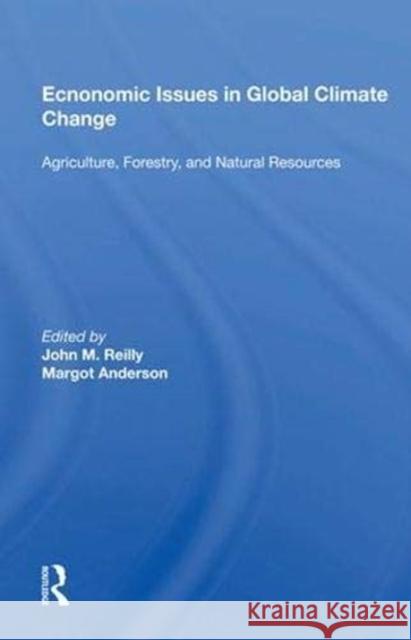 Economic Issues in Global Climate Change: Agriculture, Forestry, and Natural Resources