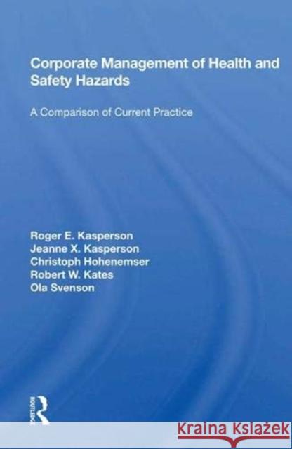 Corporate Management of Health and Safety Hazards: A Comparison of Current Practice