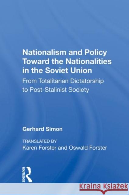 Nationalism and Policy Toward the Nationalities in the Soviet Union: From Totalitarian Dictatorship to Post-Stalinist Society