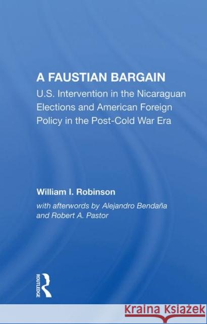 A Faustian Bargain: U.S. Intervention in the Nicaraguan Elections and American Foreign Policy in the Post-Cold War Era