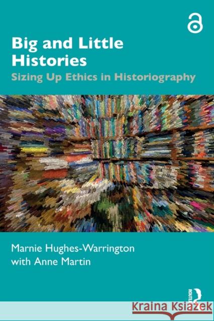 Big and Little Histories: Sizing Up Ethics in Historiography
