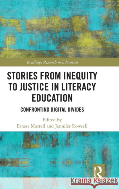 Stories from Inequity to Justice in Literacy Education: Confronting Digital Divides