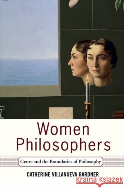 Women Philosophers: Genre and the Boundaries of Philosophy