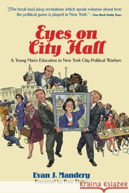 Eyes on City Hall: A Young Man's Education in New York City Political Warfare