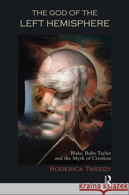 The God of the Left Hemisphere: Blake, Bolte Taylor, and the Myth of Creation