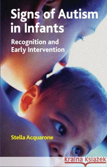 Signs of Autism in Infants: Recognition and Early Intervention