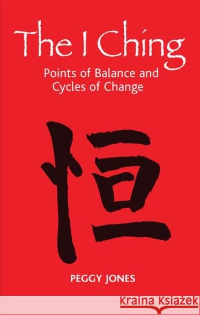 The I Ching: Points of Balance and Cycles of Change