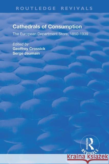 Cathedrals of Consumption: The European Department Store, 1850-1939