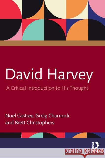 David Harvey: A Critical Introduction to His Thought