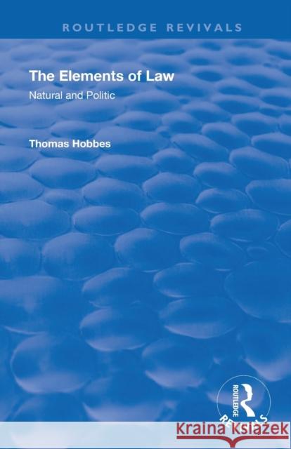 The Elements of Law: Natural and Politic