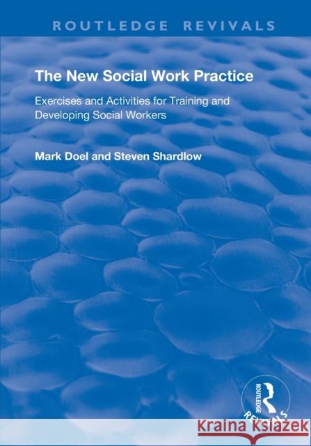 The New Social Work Practice: Exercises and Activities for Training and Developing Social Workers