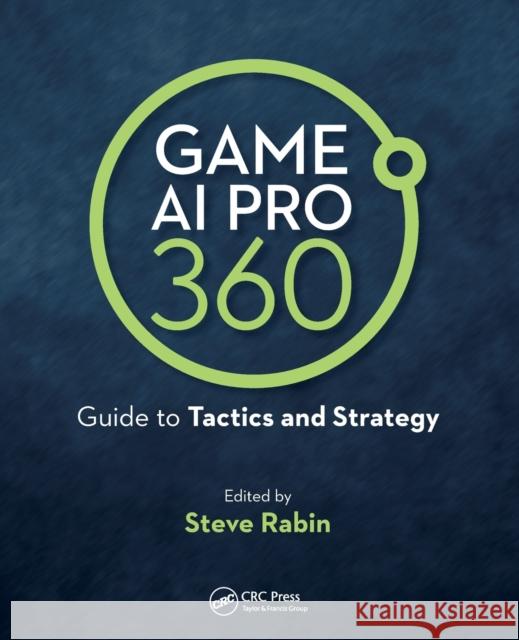 Game AI Pro 360: Guide to Tactics and Strategy