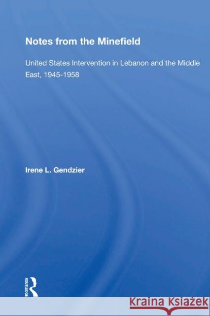 Notes from the Minefield: United States Intervention in Lebanon and the Middle East, 1945-1958