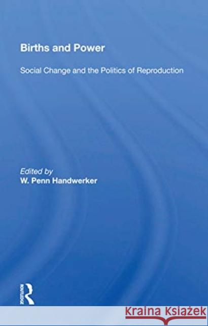 Births and Power: Social Change and the Politics of Reproduction