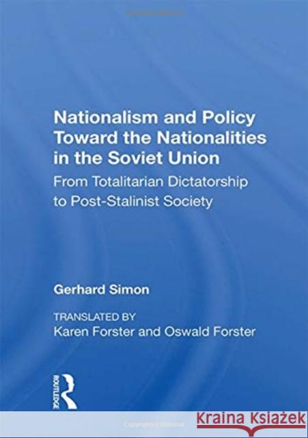 Nationalism and Policy Toward the Nationalities in the Soviet Union: From Totalitarian Dictatorship to Post-Stalinist Society