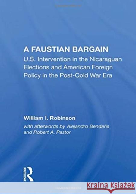 A Faustian Bargain: U.S. Intervention in the Nicaraguan Elections and American Foreign Policy in the Post-Cold War Era