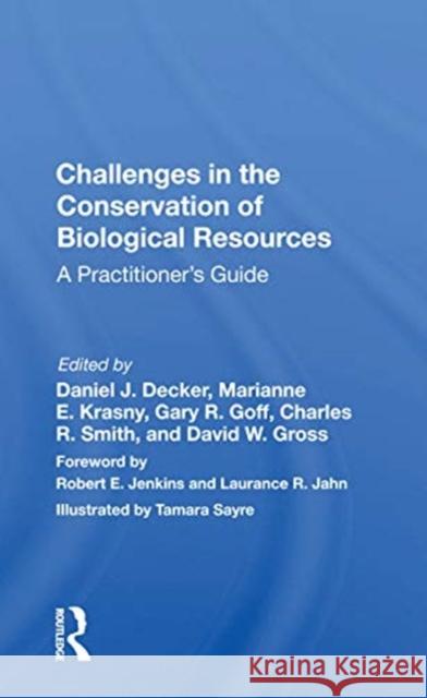 Challenges in the Conservation of Biological Resources: A Practitioner's Guide