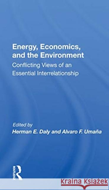 Energy, Economics, and the Environment: Conflicting Views of an Essential Interrelationship