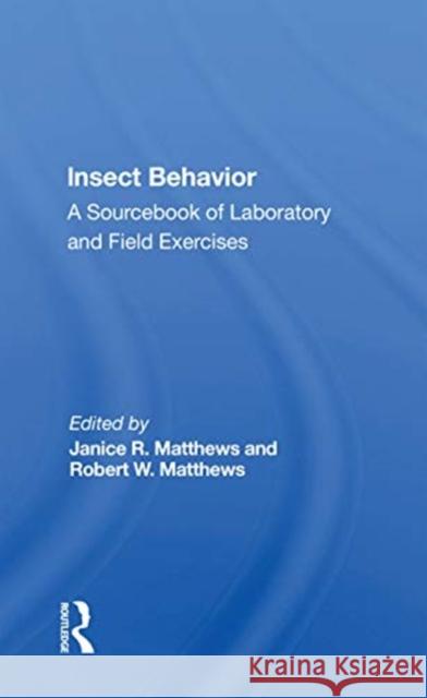Insect Behavior: A Sourcebook of Laboratory and Field Exercises