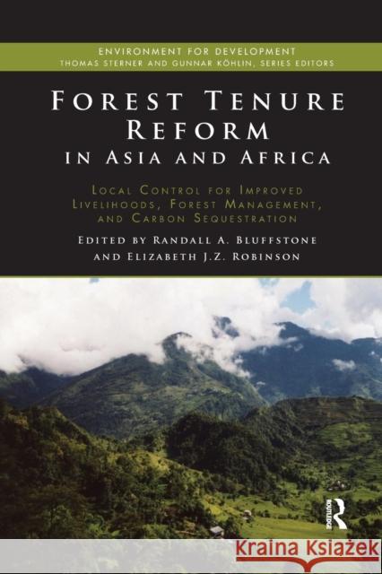 Forest Tenure Reform in Asia and Africa: Local Control for Improved Livelihoods, Forest Management, and Carbon Sequestration