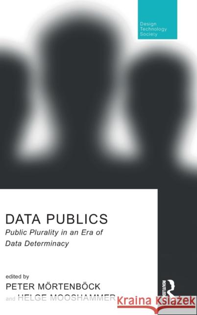 Data Publics: Public Plurality in an Era of Data Determinacy