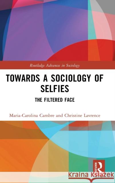 Towards a Sociology of Selfies: The Filtered Face