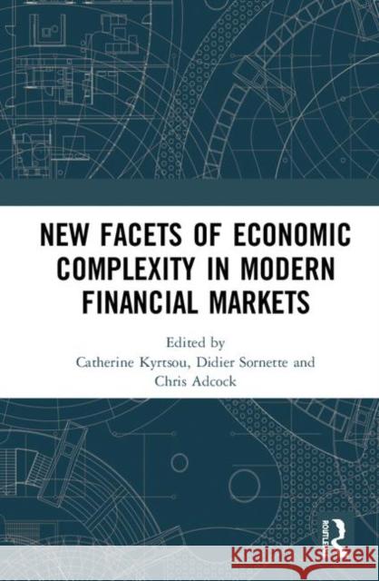 New Facets of Economic Complexity in Modern Financial Markets