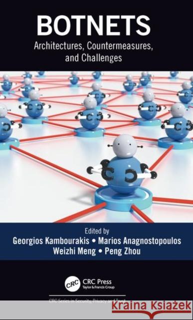 Botnets: Architectures, Countermeasures, and Challenges