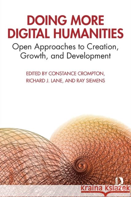 Doing More Digital Humanities: Open Approaches to Creation, Growth, and Development