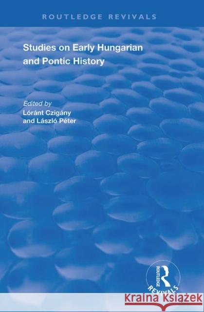 Studies on Early Hungarian and Pontic History