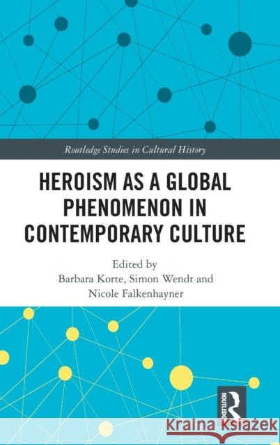 Heroism as a Global Phenomenon in Contemporary Culture