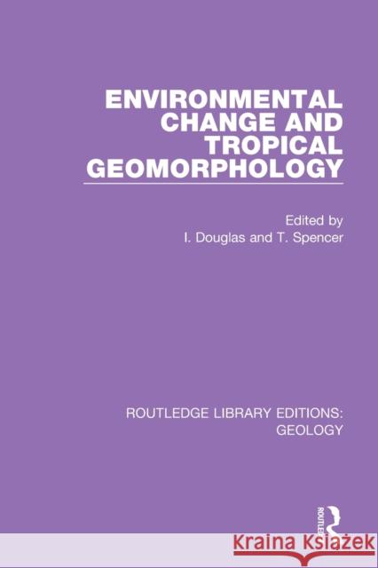 Environmental Change and Tropical Geomorphology