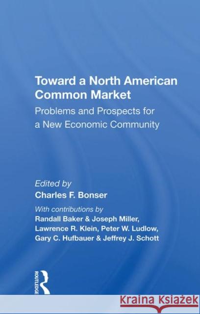 Toward a North American Common Market: Problems and Prospects for a New Economic Community