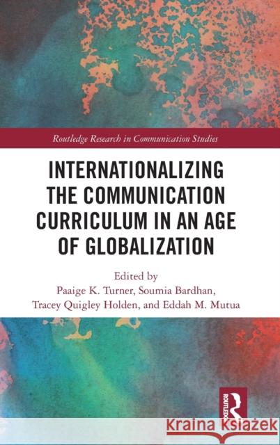 Internationalizing the Communication Curriculum in an Age of Globalization