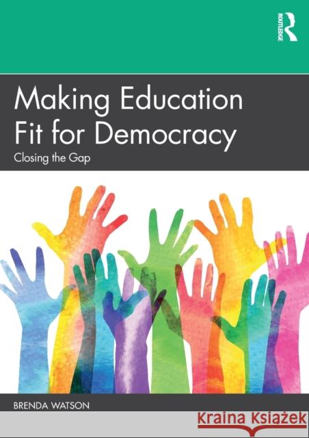 Making Education Fit for Democracy: Closing the Gap