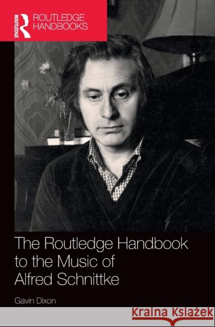 The Routledge Handbook to the Music of Alfred Schnittke