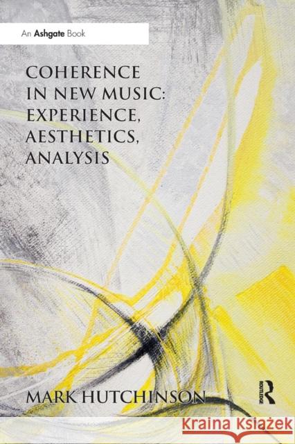 Coherence in New Music: Experience, Aesthetics, Analysis