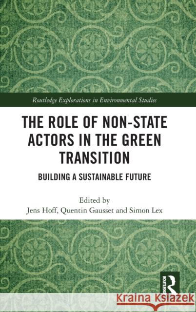 The Role of Non-State Actors in the Green Transition: Building a Sustainable Future