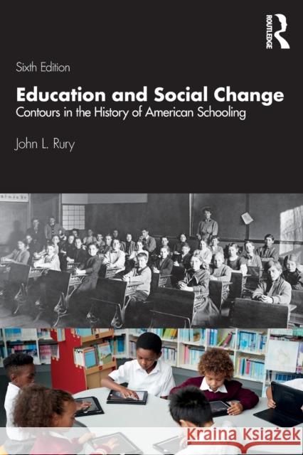 Education and Social Change: Contours in the History of American Schooling