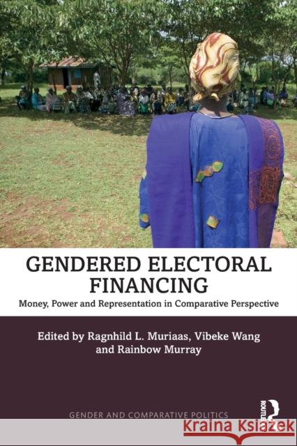 Gendered Electoral Financing: Money, Power and Representation in Comparative Perspective