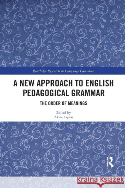 A New Approach to English Pedagogical Grammar: The Order of Meanings