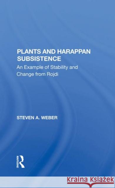 Plants and Harappan Subsistence: An Example of Stability and Change from Rojdi