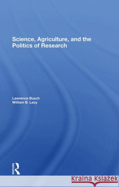 Science, Agriculture, and the Politics of Research